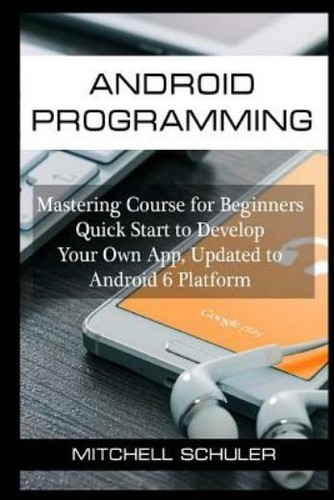 Android programming mastering - android, programming: